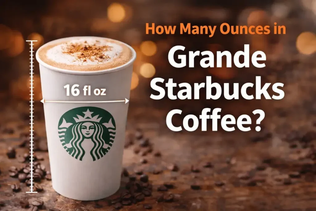 How Many Ounces in Grande Starbucks Coffee